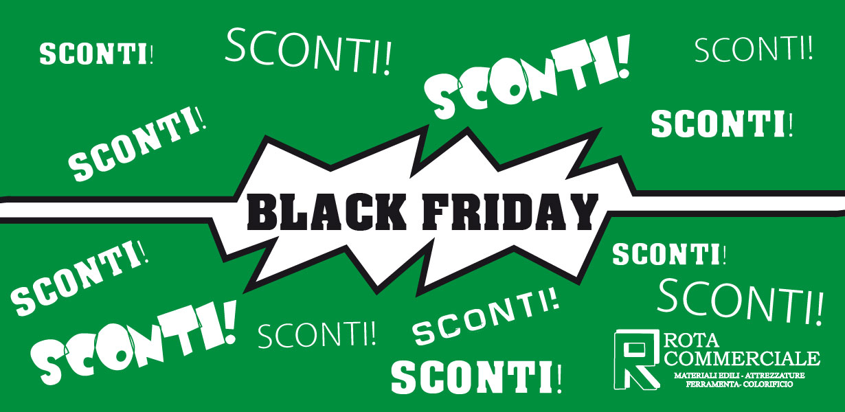 offerte black friday materiali edili Bergamp, offerte black friday giardinaggio Bergamo, offerte black friday ferramenta Bergamo, offerte black friday colorificio Bergamo, offerte black friday Rota Commerciale Bergamo