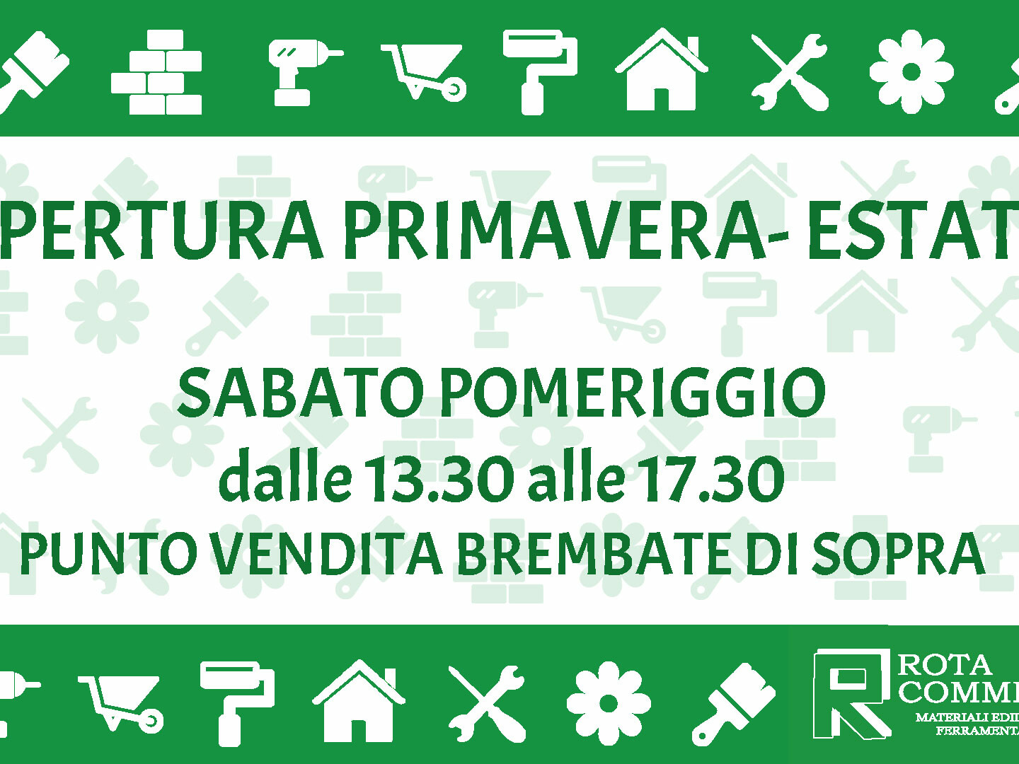apertura estiva primaverile sabato pomeriggio punto vendita di Brembate di Sopra Rota Commerciale Bergamo, materiali edili Bergamo, ferramenta Bergamo, colorificio Bergamo, giardinaggio Bergamo