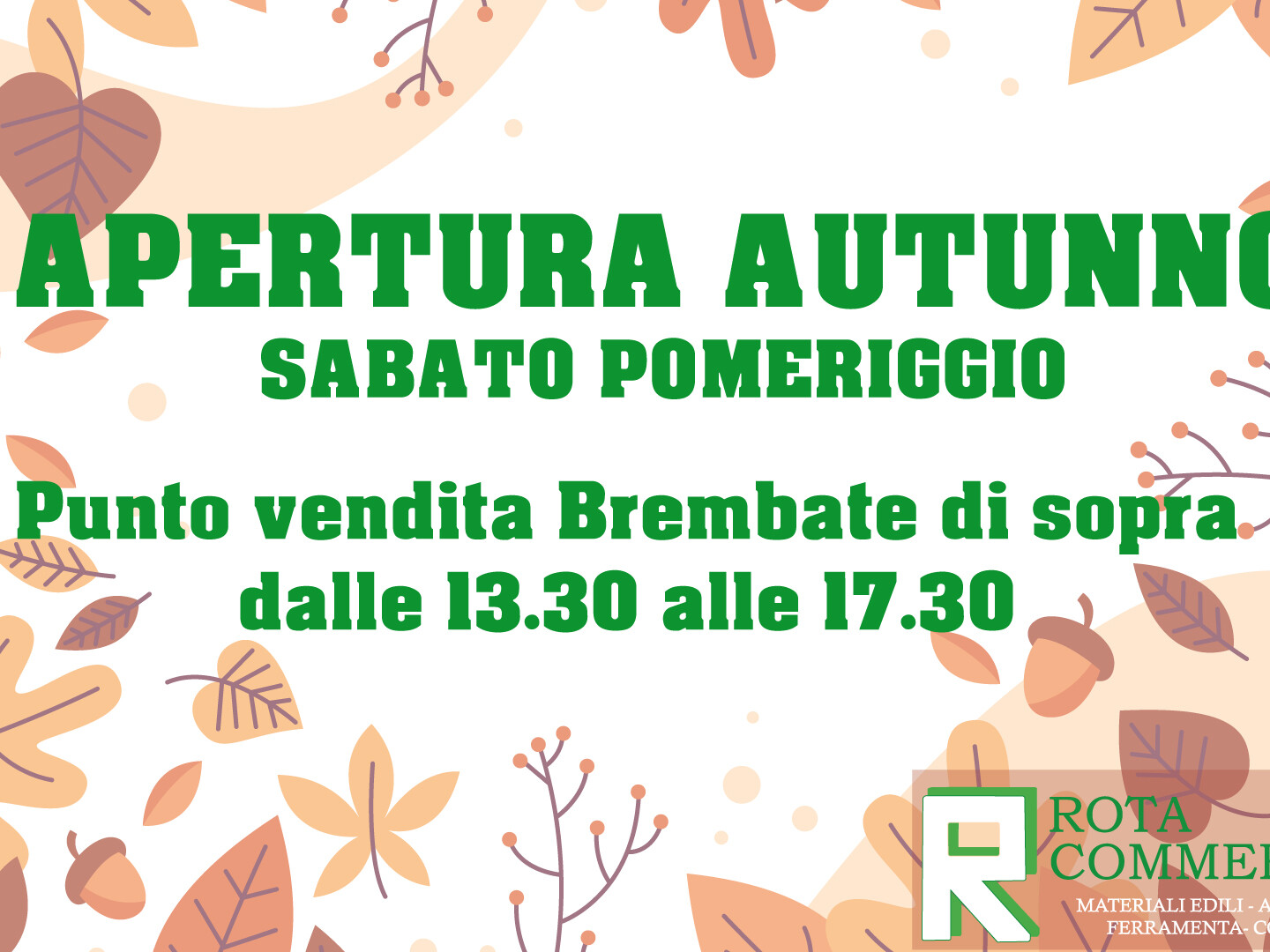 apertura autunno sabato pomeriggio punto vendita di Brembate di Sopra Rota Commerciale Bergamo, materiali edili Bergamo, ferramenta Bergamo, colorificio Bergamo, giardinaggio Bergamo