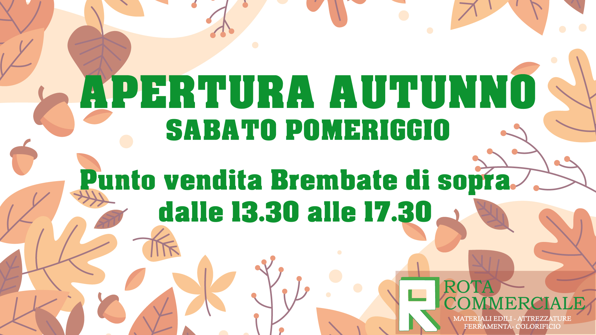 apertura autunno sabato pomeriggio punto vendita di Brembate di Sopra Rota Commerciale Bergamo, materiali edili Bergamo, ferramenta Bergamo, colorificio Bergamo, giardinaggio Bergamo